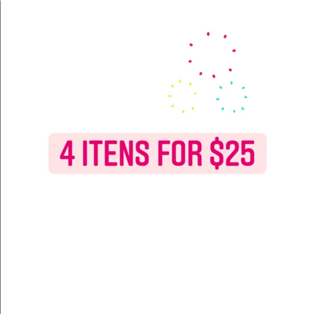 4 itens for $25